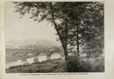 1917 - alter Druck - Der Main als Schiffahrtsweg: Die von König Ludwig I. erbaute Brücke über den Main bei Marktheidenfeld
